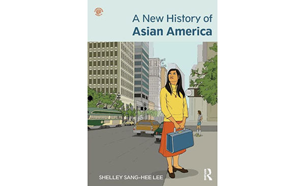 A New History of Asian America by Shelley Sang-Hee Lee